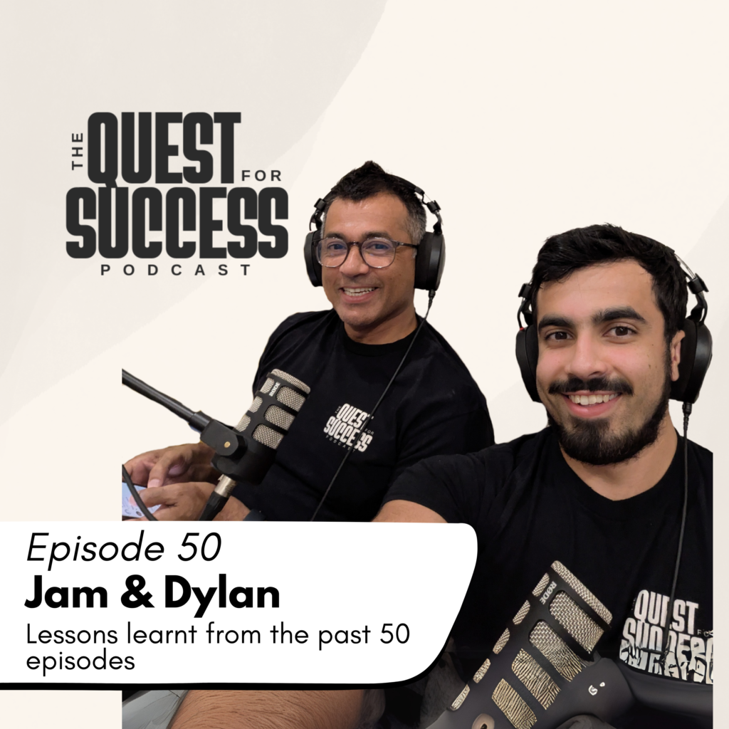 On this episode of the Quest for Success Podcast, we reflect and delve deep into the learnings from the past 50 episodes of The Quest For Success Podcast.